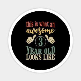 This is What an Awesome 3 Year Old Looks Like Kids Birthday Magnet